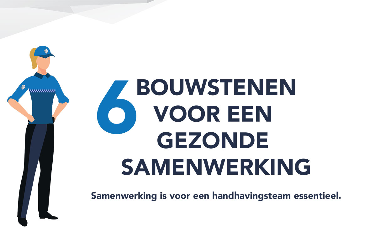 Zes bouwstenen voor een gezonde samenwerking handhavingsteams